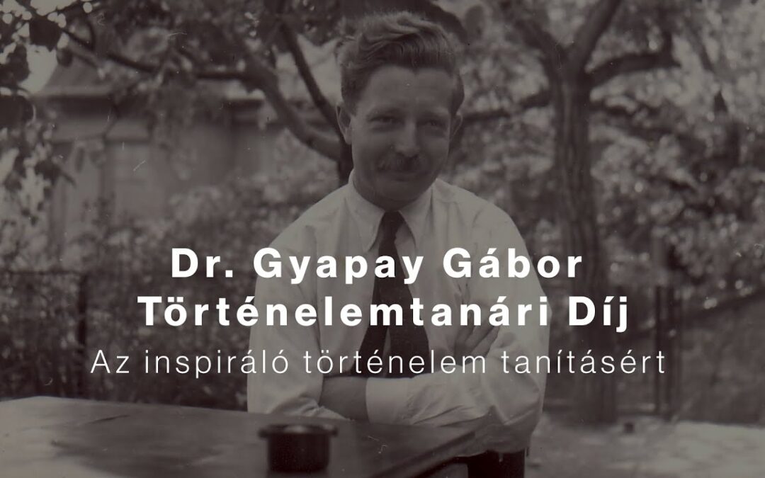 Dr. Gyapay Gábor Történelemtanári Díj átadó ünnepsége